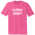 Funny How Mens Tri-Blend DTG T-shirt product image 1