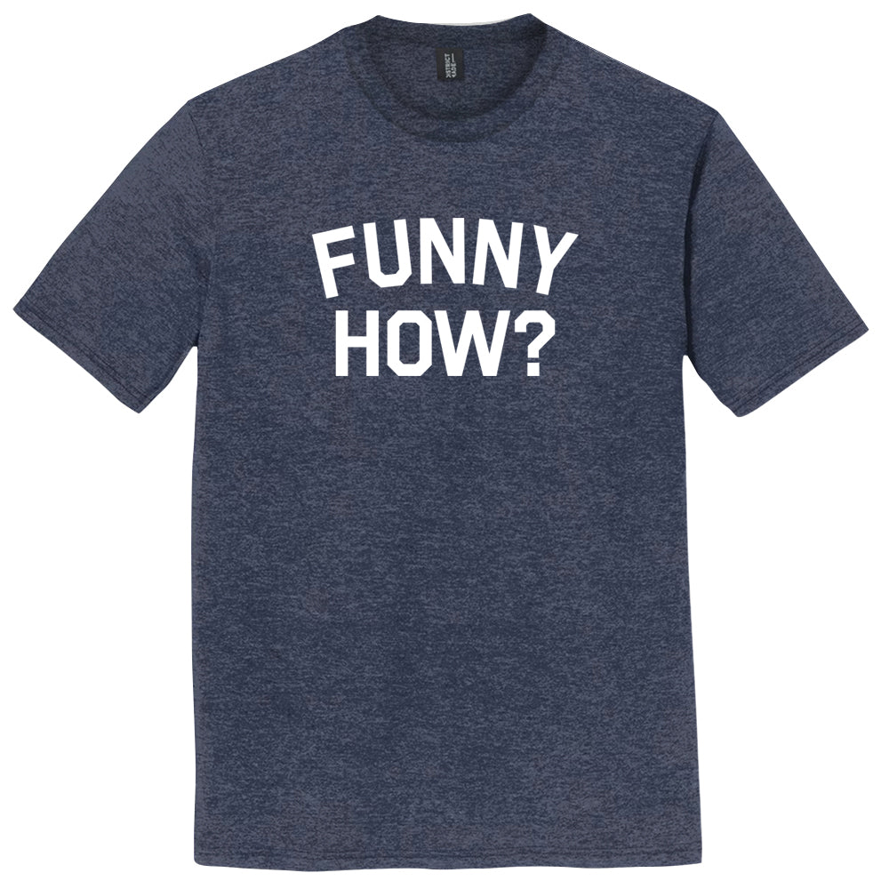 Funny How Mens Tri-Blend DTG T-shirt product image 1