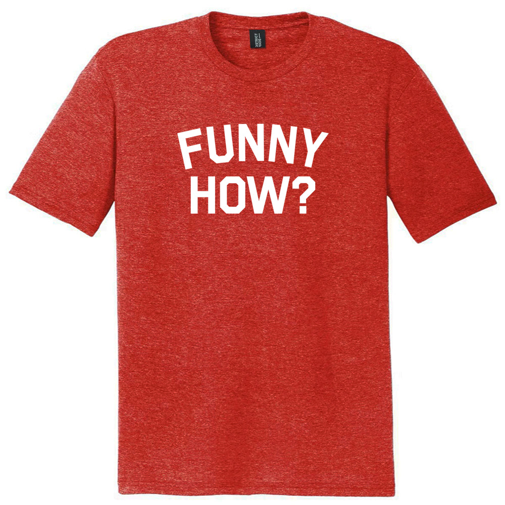 Funny How Mens Tri-Blend DTG T-shirt product image 1