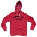 Go Ahead Call The Cops Cotton-Poly Blend Hoodie product image 1