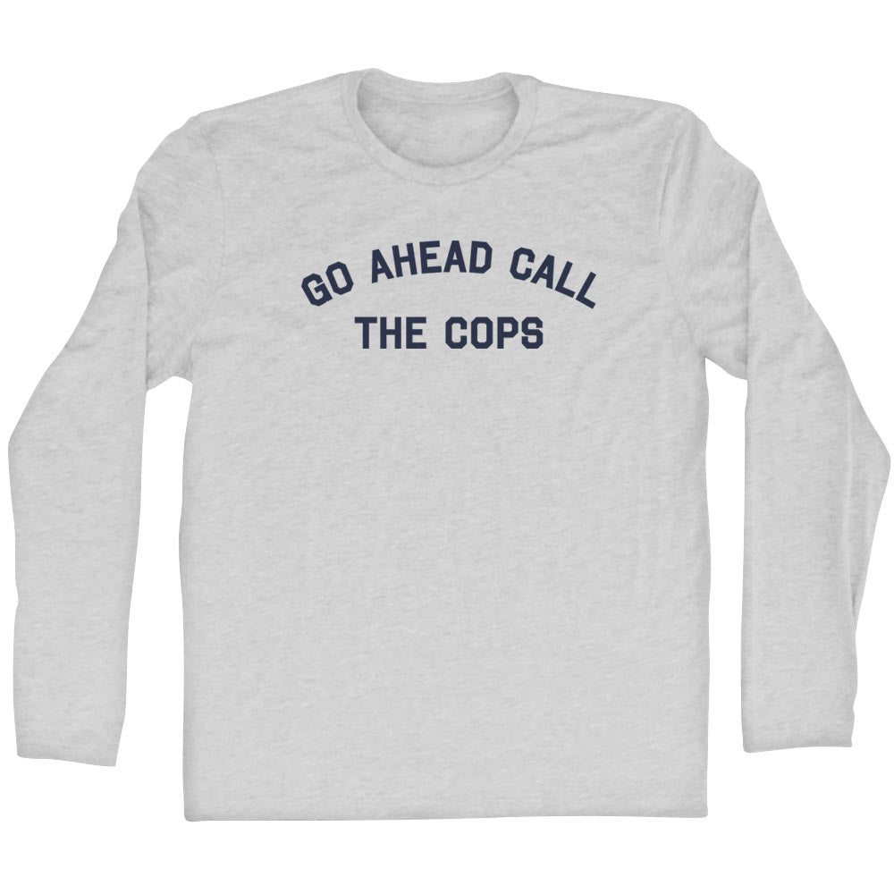 Go Ahead Call The Cops Men's Cotton Long Sleeve T-shirt product image 1