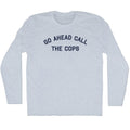 Go Ahead Call The Cops Men's Tri-Blend Long Sleeve T-shirt product image 1