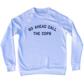 Go Ahead Call The Cops Men's Tri-Blend Sweatshirt product image 1