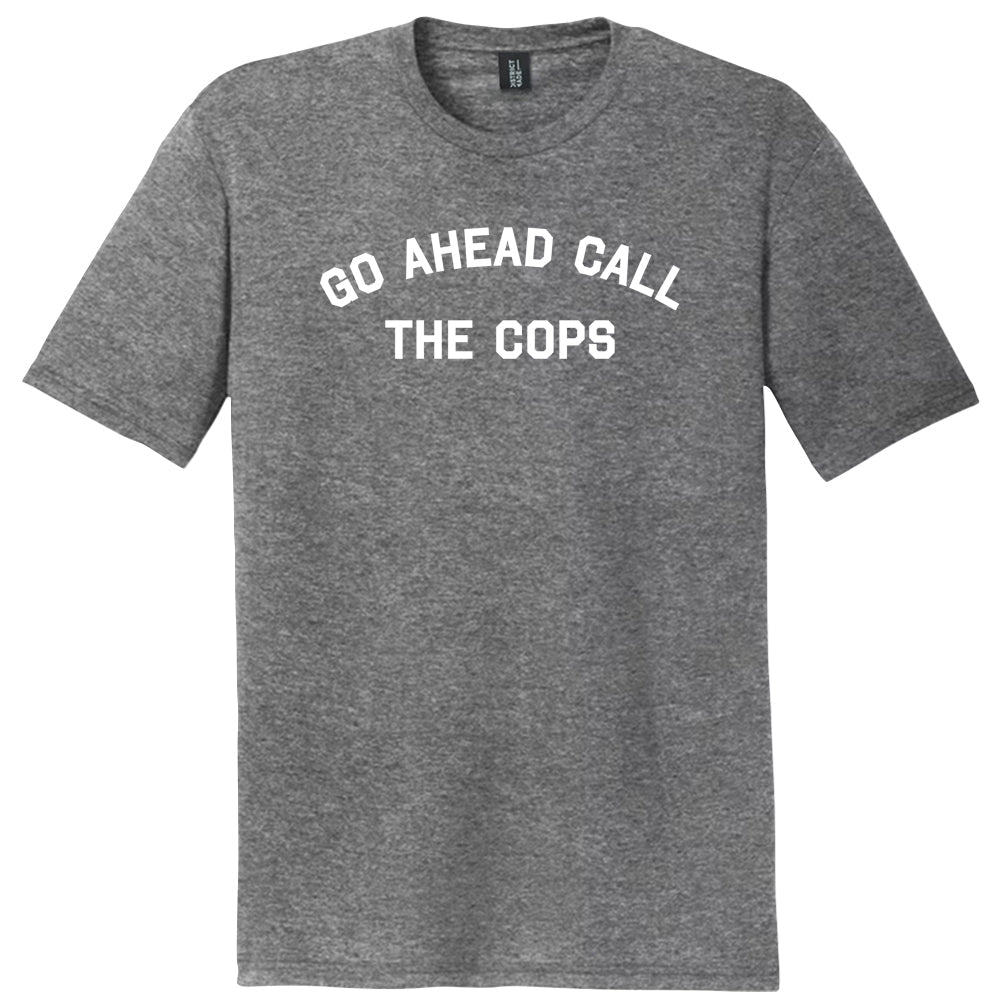 Go Ahead Call The Cops Mens Tri-Blend DTG T-shirt product image 1