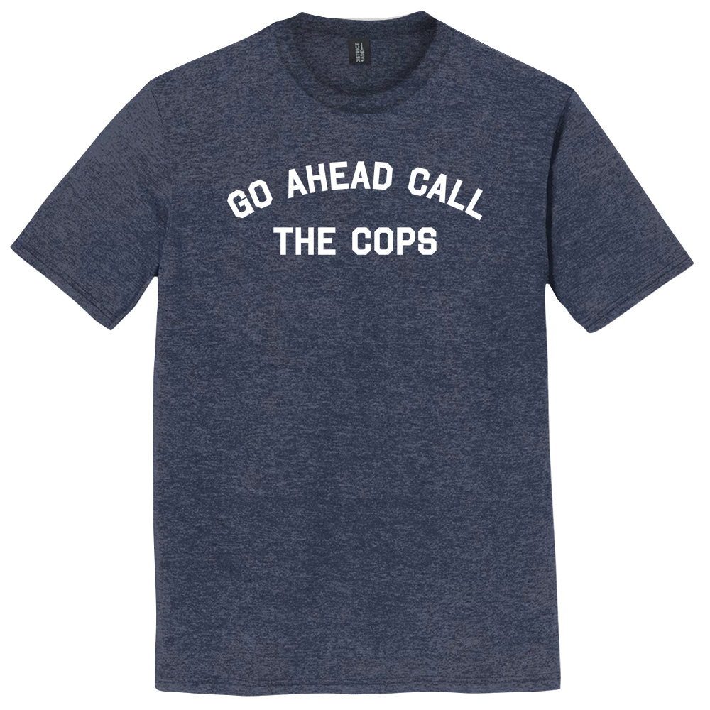 Go Ahead Call The Cops Mens Tri-Blend DTG T-shirt product image 1