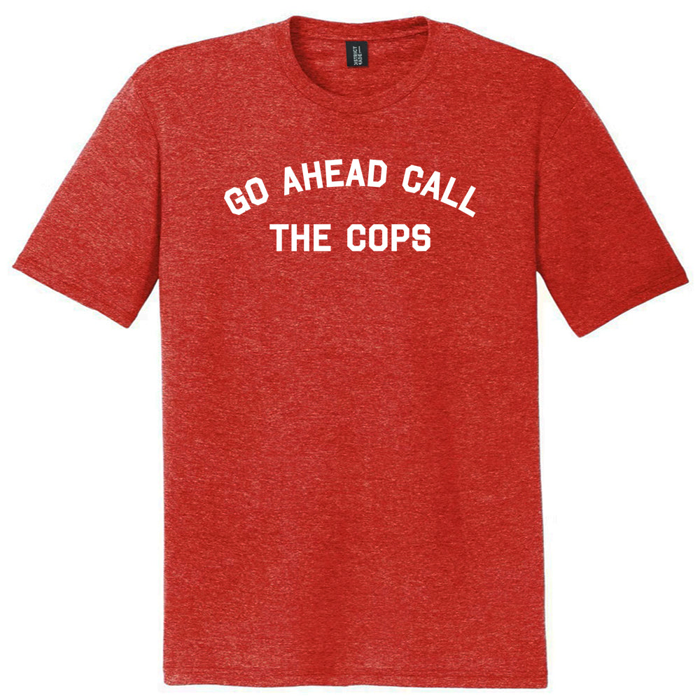 Go Ahead Call The Cops Mens Tri-Blend DTG T-shirt product image 1
