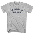 Go Ahead Call The Cops Womens Cotton Junior Cut T-Shirt Grey product image 1