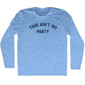 This Ain't No Party Men's Tri-Blend Long Sleeve T-shirt product image 1