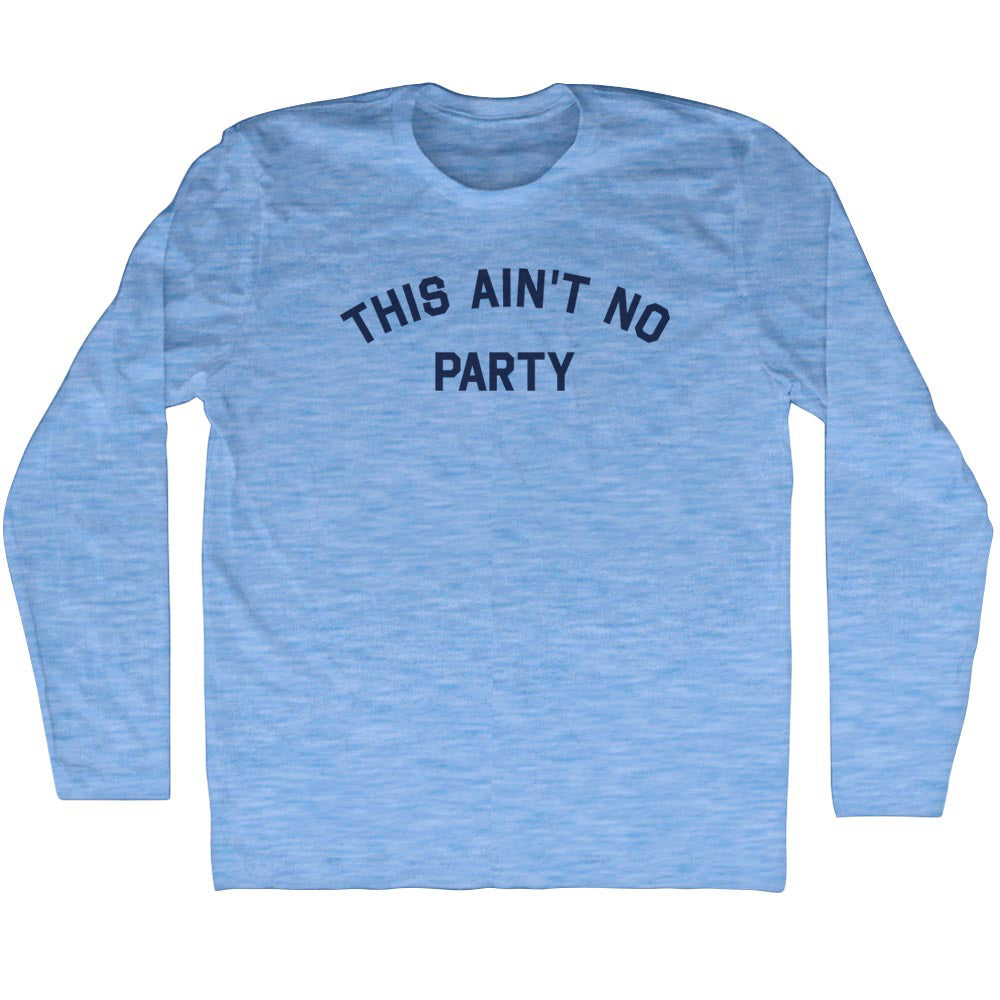 This Ain't No Party Men's Tri-Blend Long Sleeve T-shirt product image 1