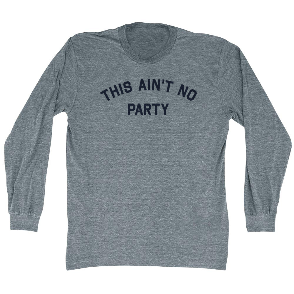 This Ain't No Party Men's Tri-Blend Long Sleeve T-shirt product image 1