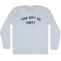 This Ain't No Party Men's Tri-Blend Long Sleeve T-shirt product image 1