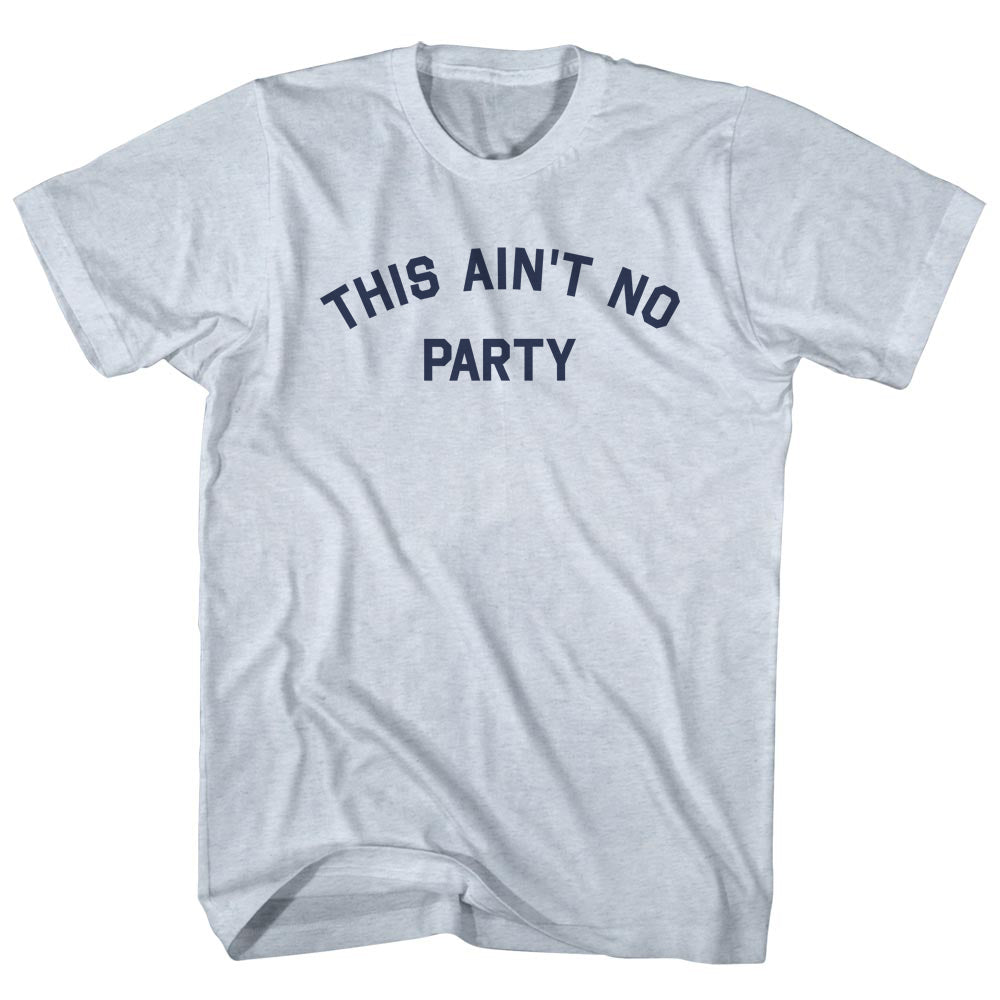 This Ain't No Party Men's Tri-Blend T-shirt product image 1