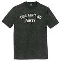 This Ain't No Party Mens Tri-Blend DTG T-shirt product image 1