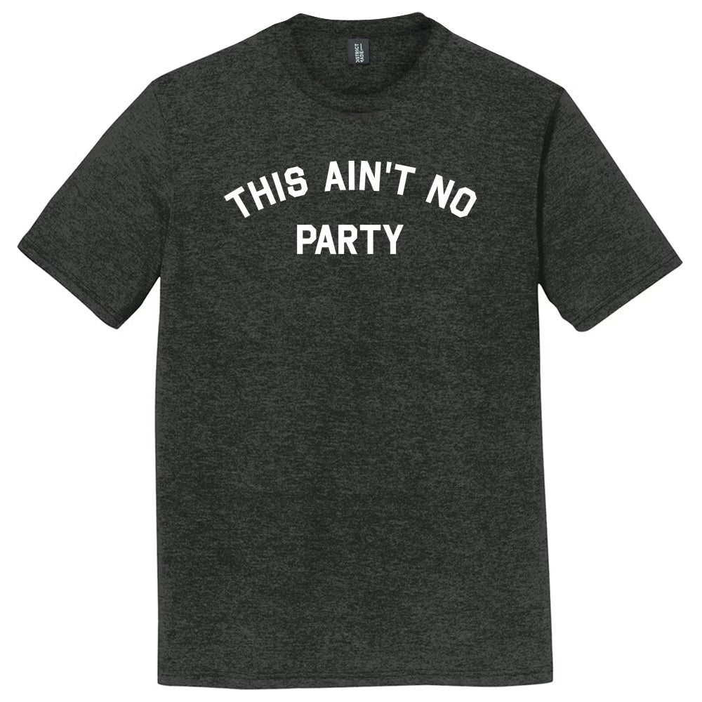 This Ain't No Party Mens Tri-Blend DTG T-shirt product image 1