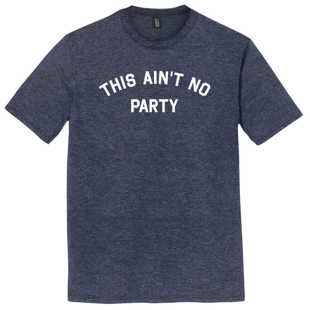 This Ain't No Party Mens Tri-Blend DTG T-shirt product image 1