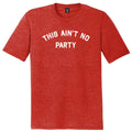 This Ain't No Party Mens Tri-Blend DTG T-shirt product image 1